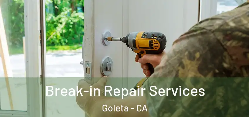  Break-in Repair Services Goleta - CA