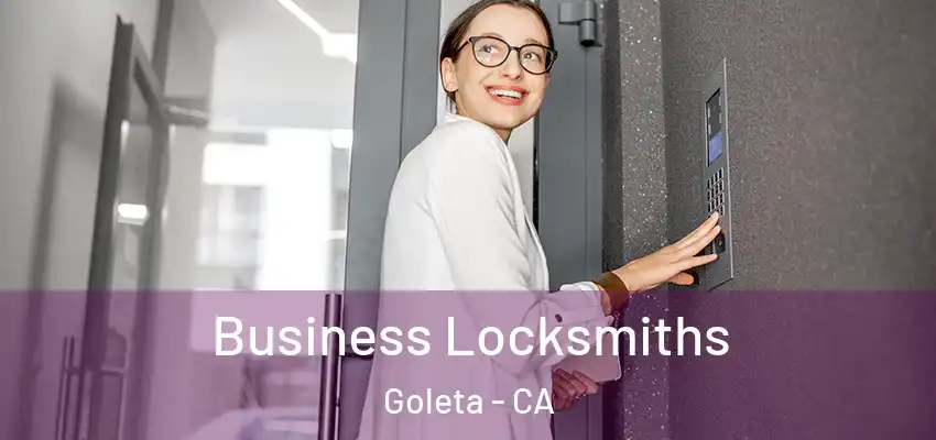Business Locksmiths Goleta - CA