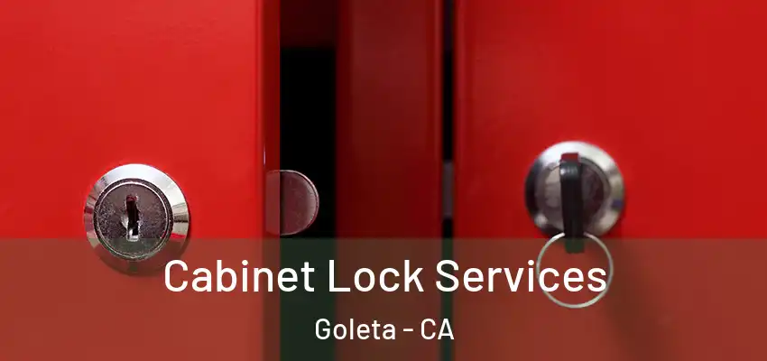  Cabinet Lock Services Goleta - CA