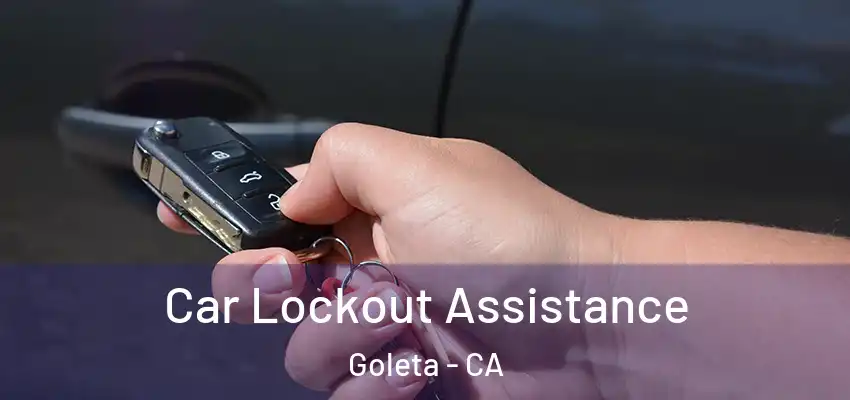  Car Lockout Assistance Goleta - CA