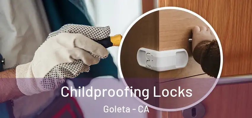  Childproofing Locks Goleta - CA