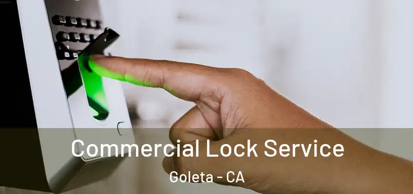  Commercial Lock Service Goleta - CA