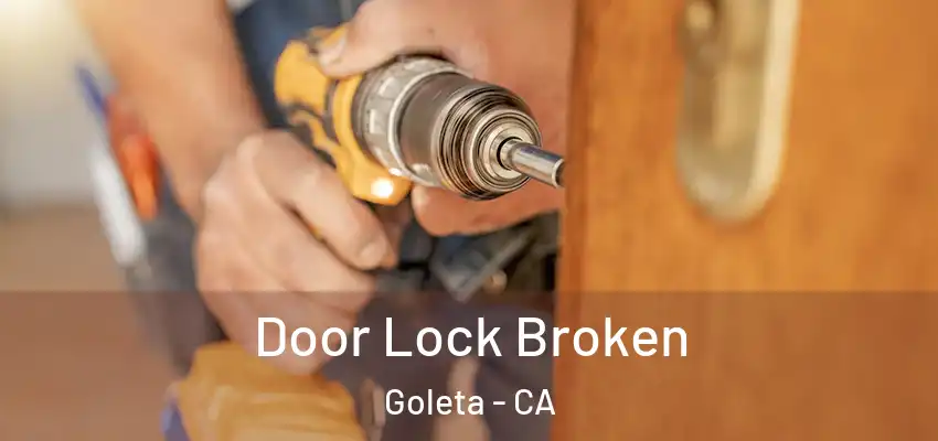  Door Lock Broken Goleta - CA