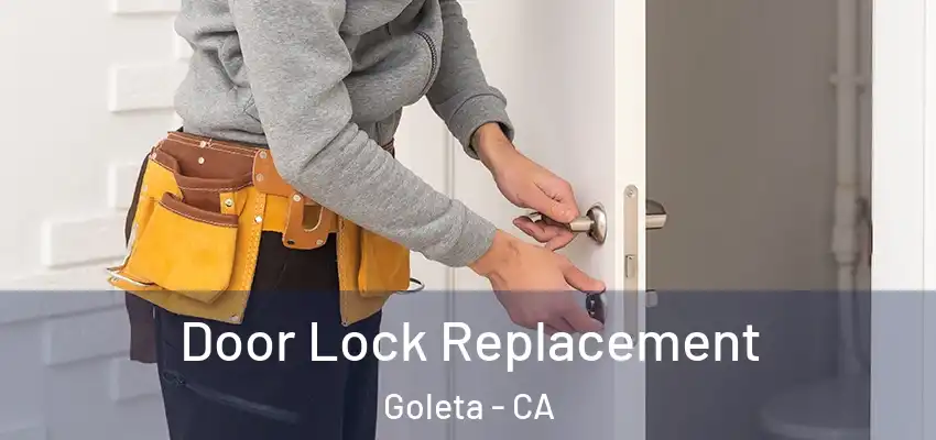  Door Lock Replacement Goleta - CA