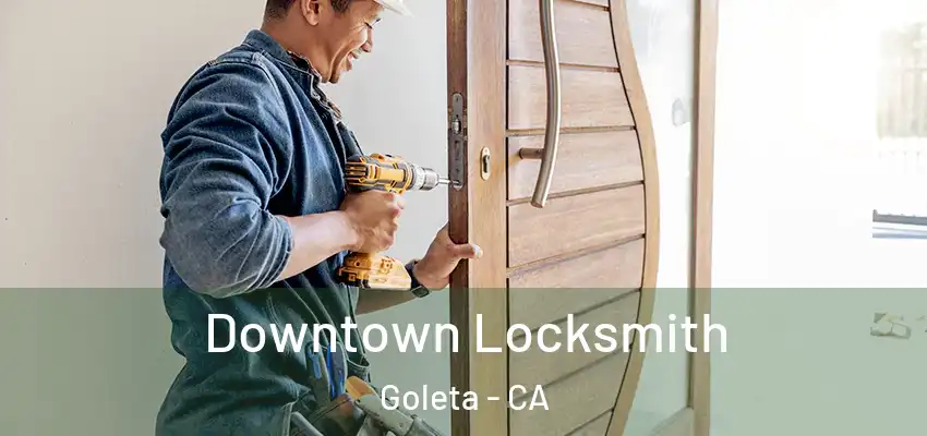  Downtown Locksmith Goleta - CA