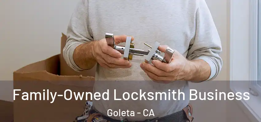  Family-Owned Locksmith Business Goleta - CA