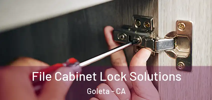  File Cabinet Lock Solutions Goleta - CA