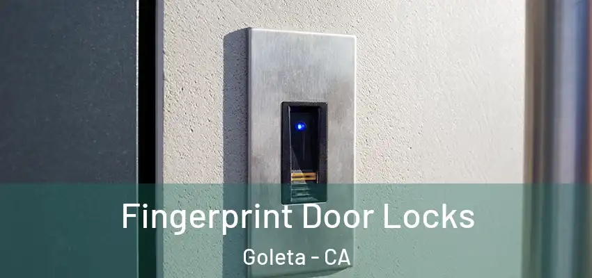  Fingerprint Door Locks Goleta - CA