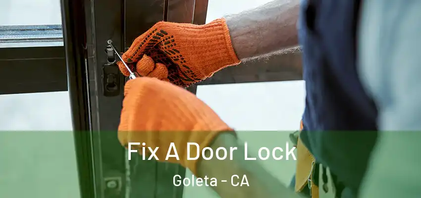  Fix A Door Lock Goleta - CA