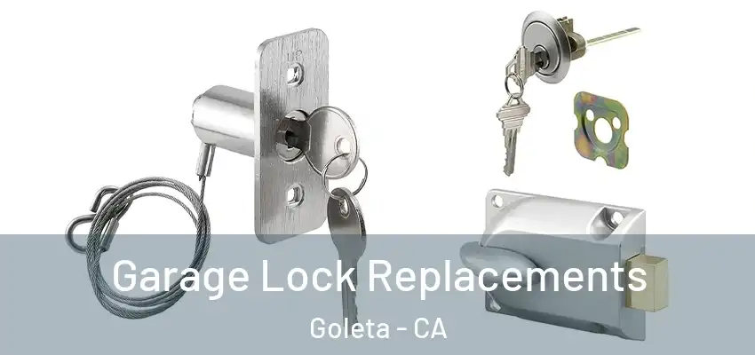  Garage Lock Replacements Goleta - CA