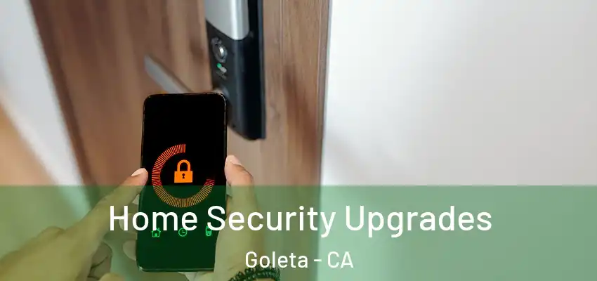  Home Security Upgrades Goleta - CA