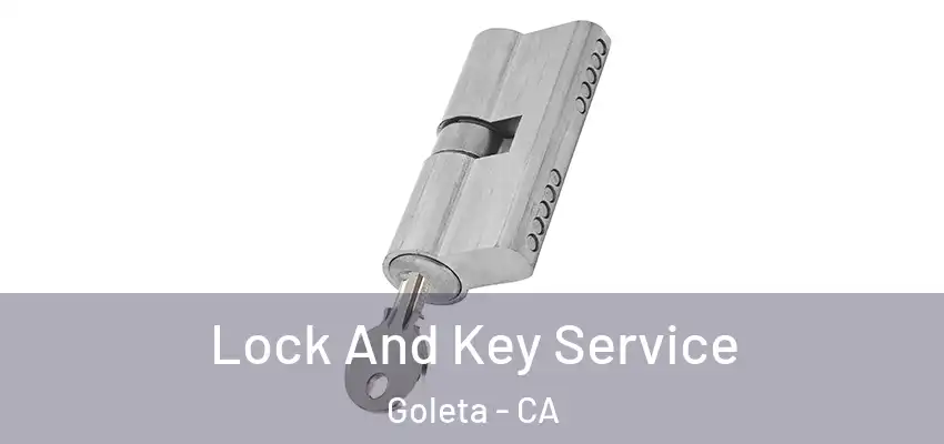  Lock And Key Service Goleta - CA