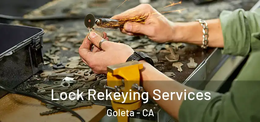  Lock Rekeying Services Goleta - CA