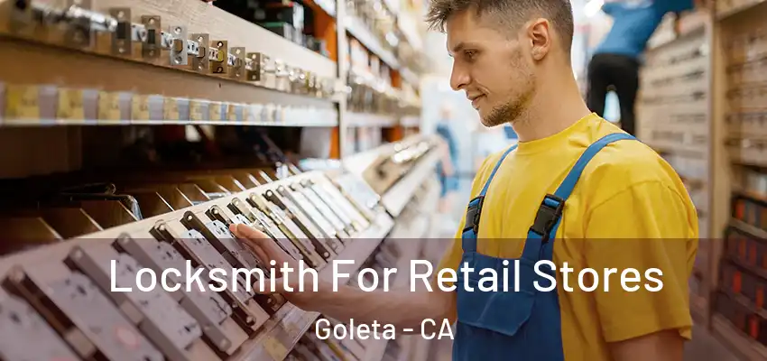 Locksmith For Retail Stores Goleta - CA