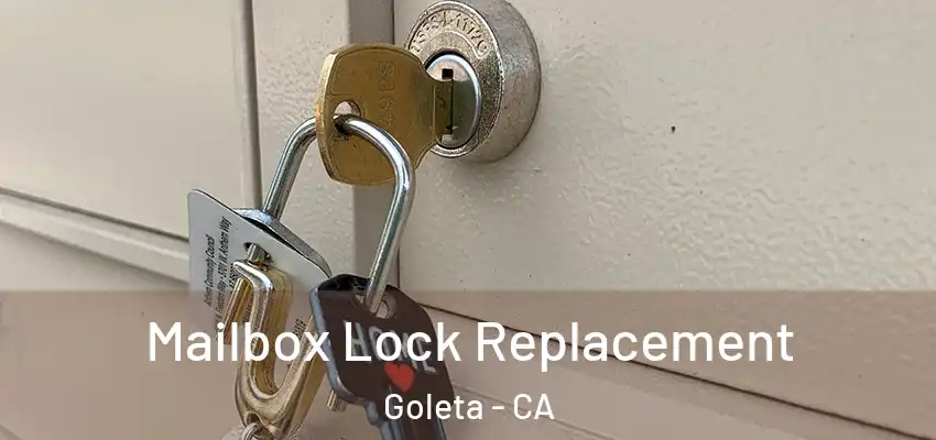  Mailbox Lock Replacement Goleta - CA