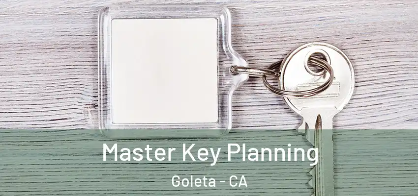 Master Key Planning Goleta - CA