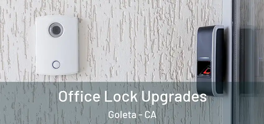  Office Lock Upgrades Goleta - CA