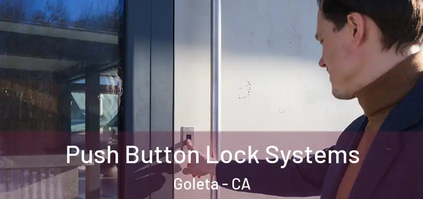  Push Button Lock Systems Goleta - CA