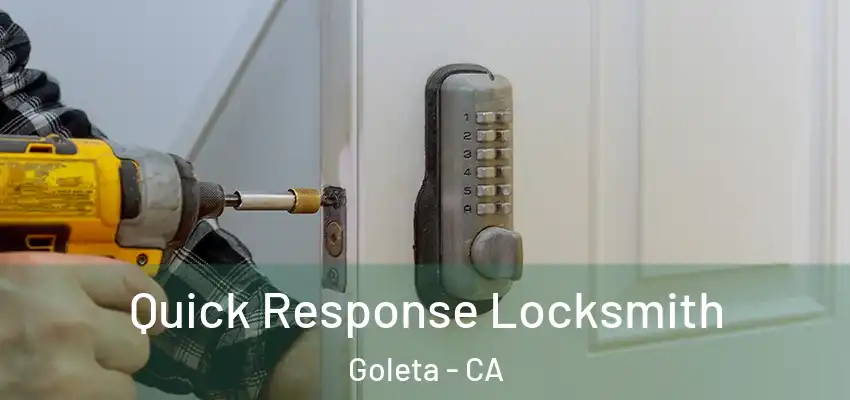 Quick Response Locksmith Goleta - CA