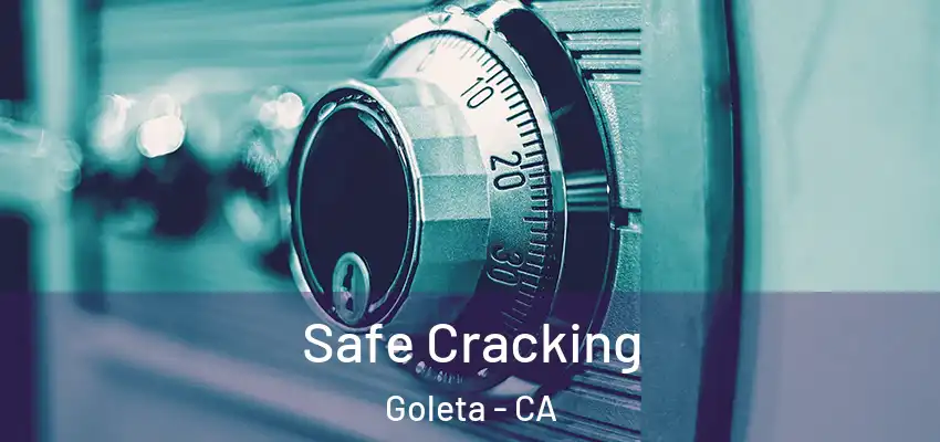  Safe Cracking Goleta - CA
