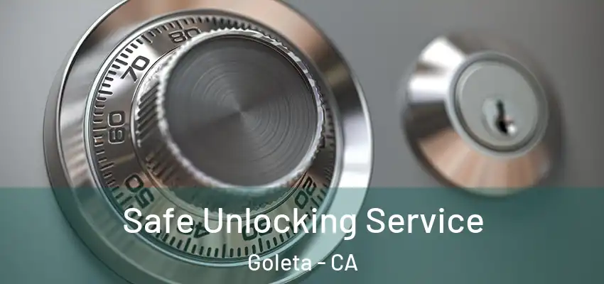 Safe Unlocking Service Goleta - CA