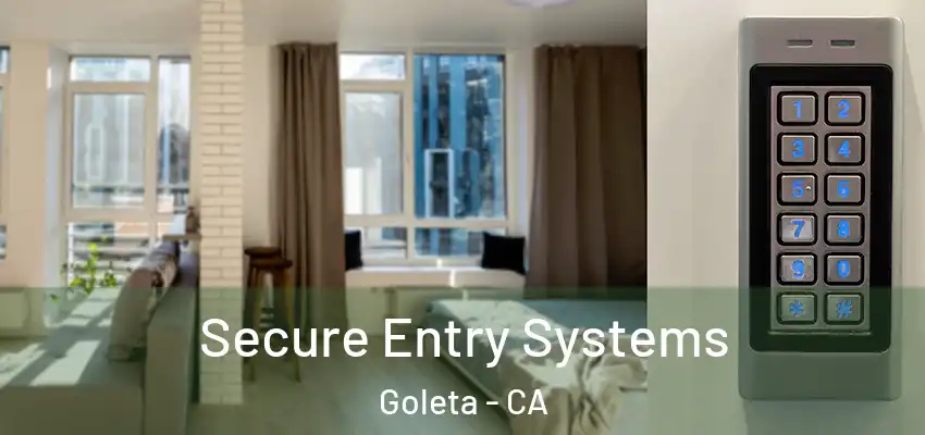  Secure Entry Systems Goleta - CA