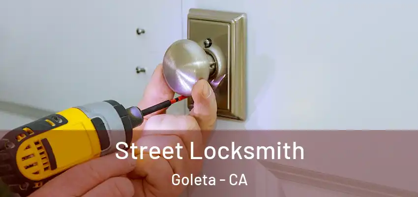  Street Locksmith Goleta - CA